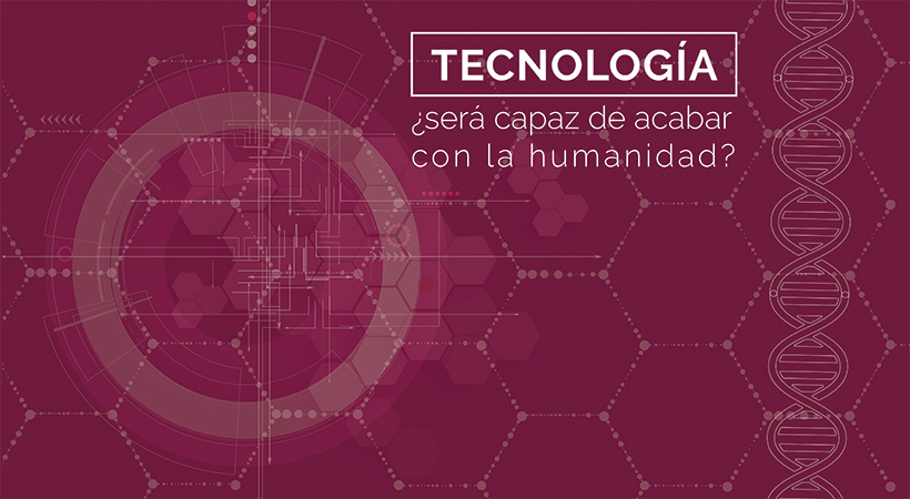 tecnologia capaz de acabar humanidad